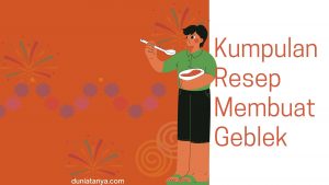 Read more about the article Kumpulan Resep Membuat Geblek
