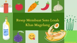 Read more about the article Resep Membuat Soto Lesah Khas Magelang