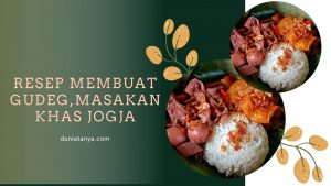 Read more about the article Resep Membuat Gudeg,Masakan Khas Jogja