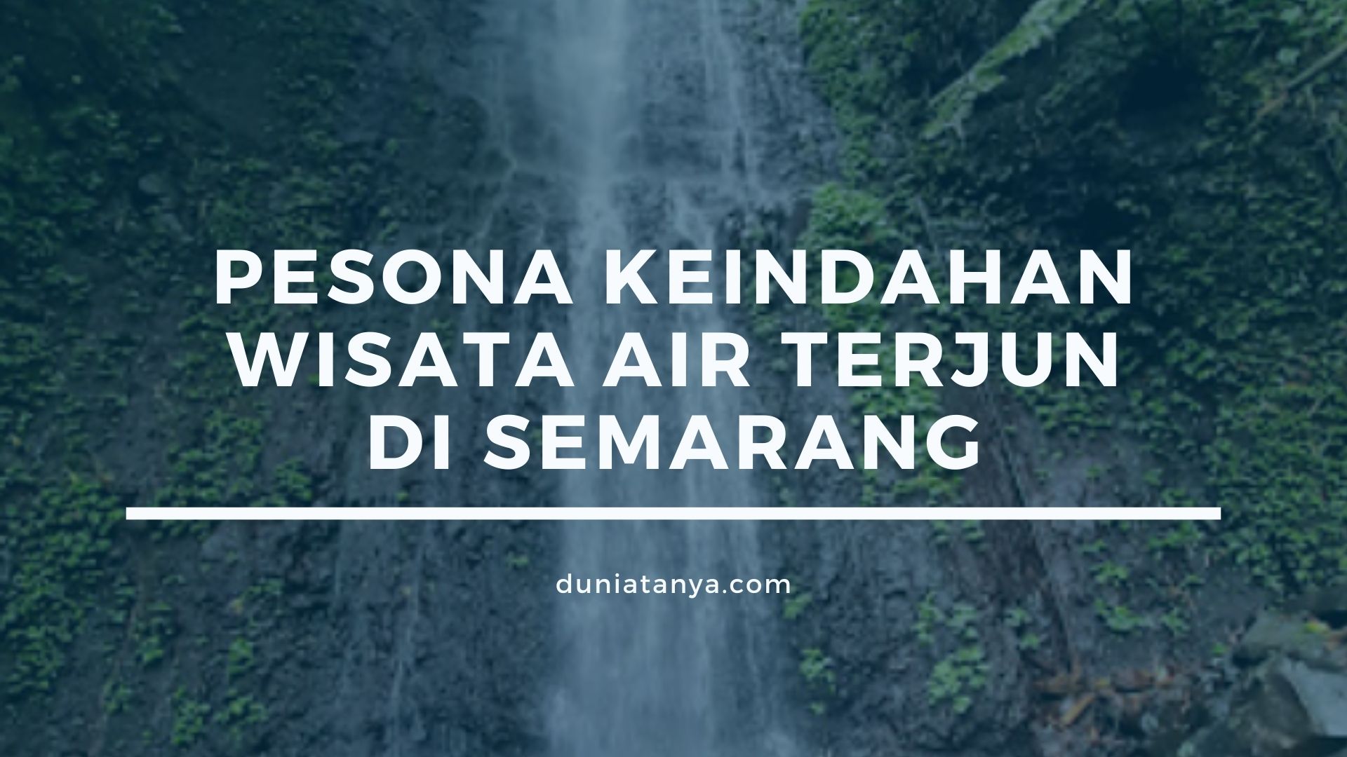 Read more about the article Pesona Keindahan Wisata Air Terjun Di Semarang