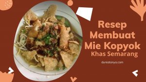 Read more about the article Resep Membuat Mie Kopyok Khas Semarang