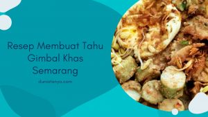 Read more about the article Resep Membuat Tahu Gimbal Khas Semarang