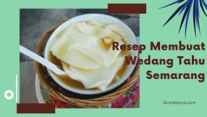 Read more about the article Resep Membuat Wedang Tahu Semarang