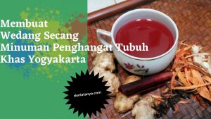 Read more about the article Membuat Wedang Secang,Minuman Penghangat Tubuh Khas Yogyakarta