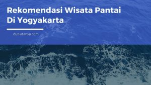 Read more about the article Rekomendasi Wisata Pantai Di Yogyakarta