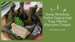 Read more about the article Resep Membuat Gadon Daging Sapi Yang Nikmat Khas Jawa Tengah