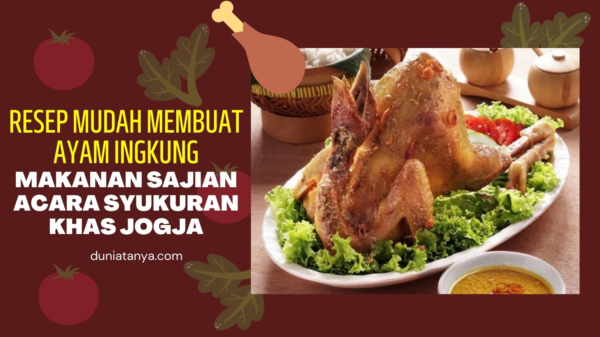 Read more about the article Resep Mudah Membuat Ayam Ingkung,Makanan Sajian Acara Syukuran Khas Jogja