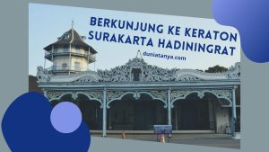 Read more about the article Berkunjung Ke Keraton Surakarta Hadiningrat