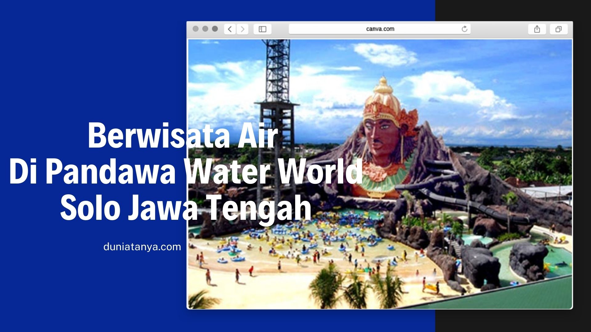 You are currently viewing Berwisata Air Di Pandawa Water World Solo Jawa Tengah