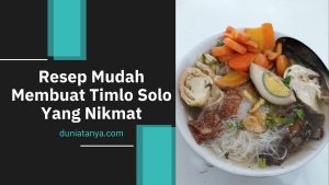 Read more about the article Resep Mudah Membuat Timlo Solo Yang Nikmat