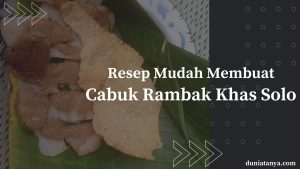 Read more about the article Resep Mudah Membuat Cabuk Rambak Khas Solo