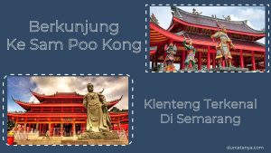 Read more about the article Berkunjung Ke Sam Poo Kong : Klenteng Terkenal Di Semarang