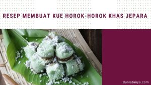 Read more about the article Resep Membuat Kue Horok-Horok Khas Jepara,Jawa Tengah