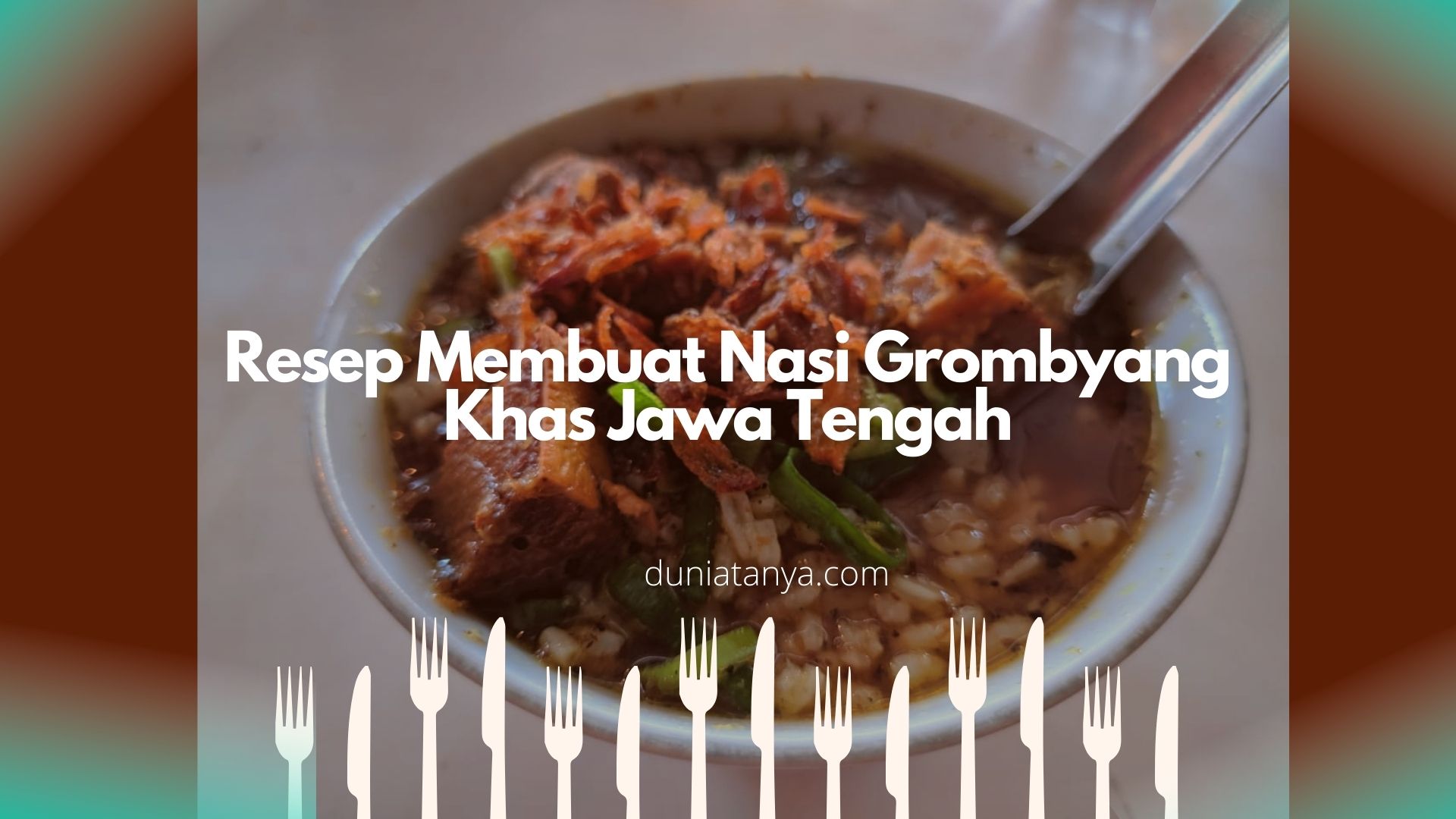 You are currently viewing Resep Membuat Nasi Grombyang Khas Jawa Tengah