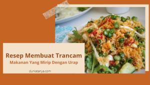 Read more about the article Resep Membuat Trancam,Makanan Yang Mirip Dengan Urap