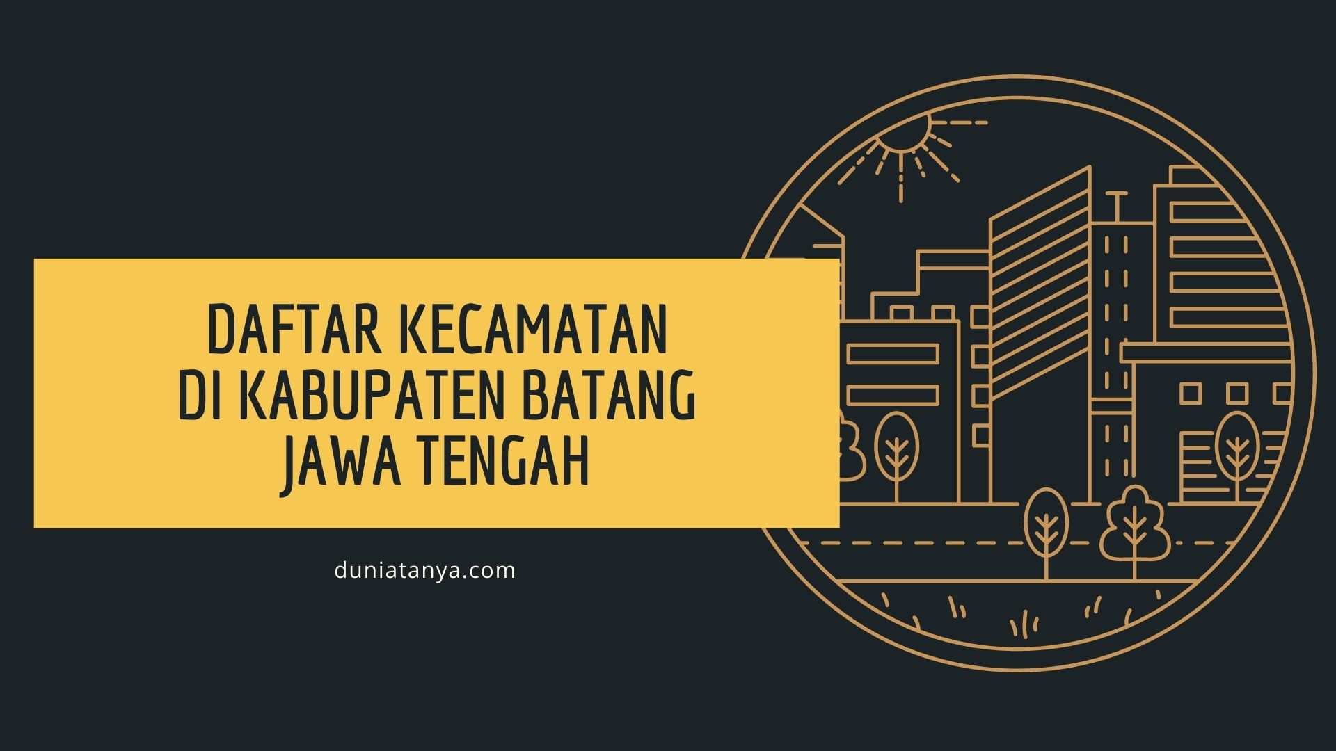 You are currently viewing Daftar Kecamatan Di Kabupaten Batang,Jawa Tengah