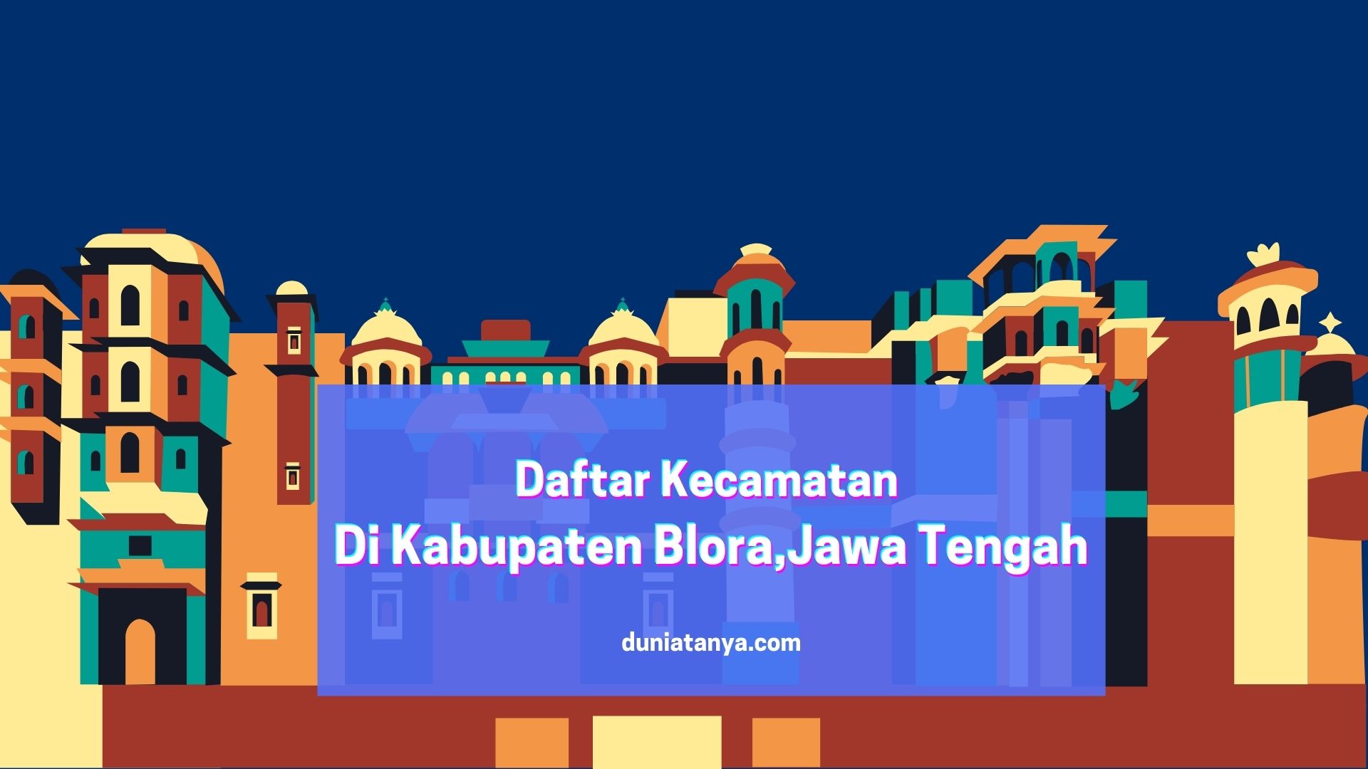 You are currently viewing Daftar Kecamatan Di Kabupaten Blora,Jawa Tengah