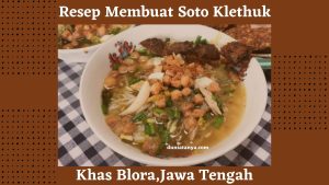 Read more about the article Resep Membuat Soto Klethuk Khas Blora,Jawa Tengah