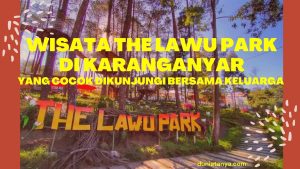 Read more about the article Wisata The Lawu Park Di Karanganyar Yang Cocok Dikunjungi Bersama Keluarga