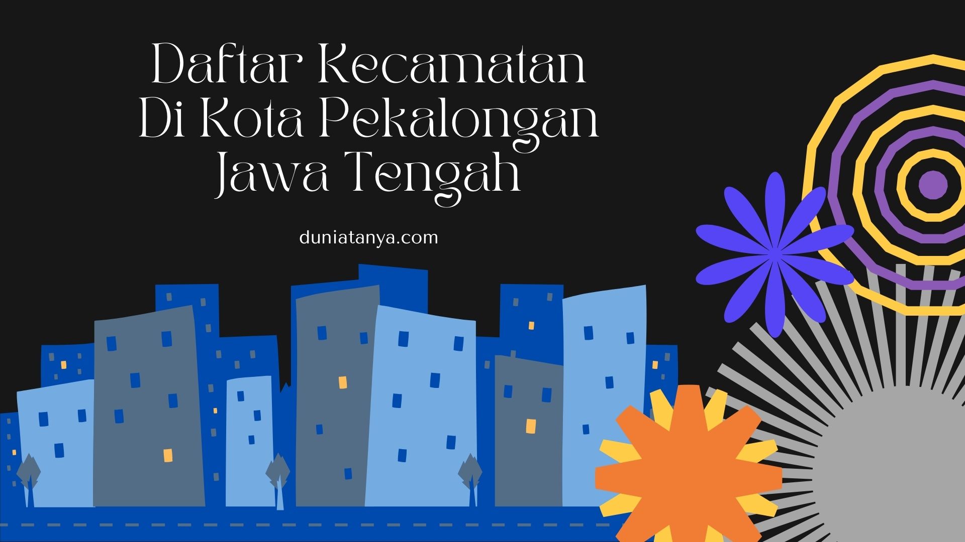 Read more about the article Daftar Kecamatan Di Kota Pekalongan,Jawa Tengah