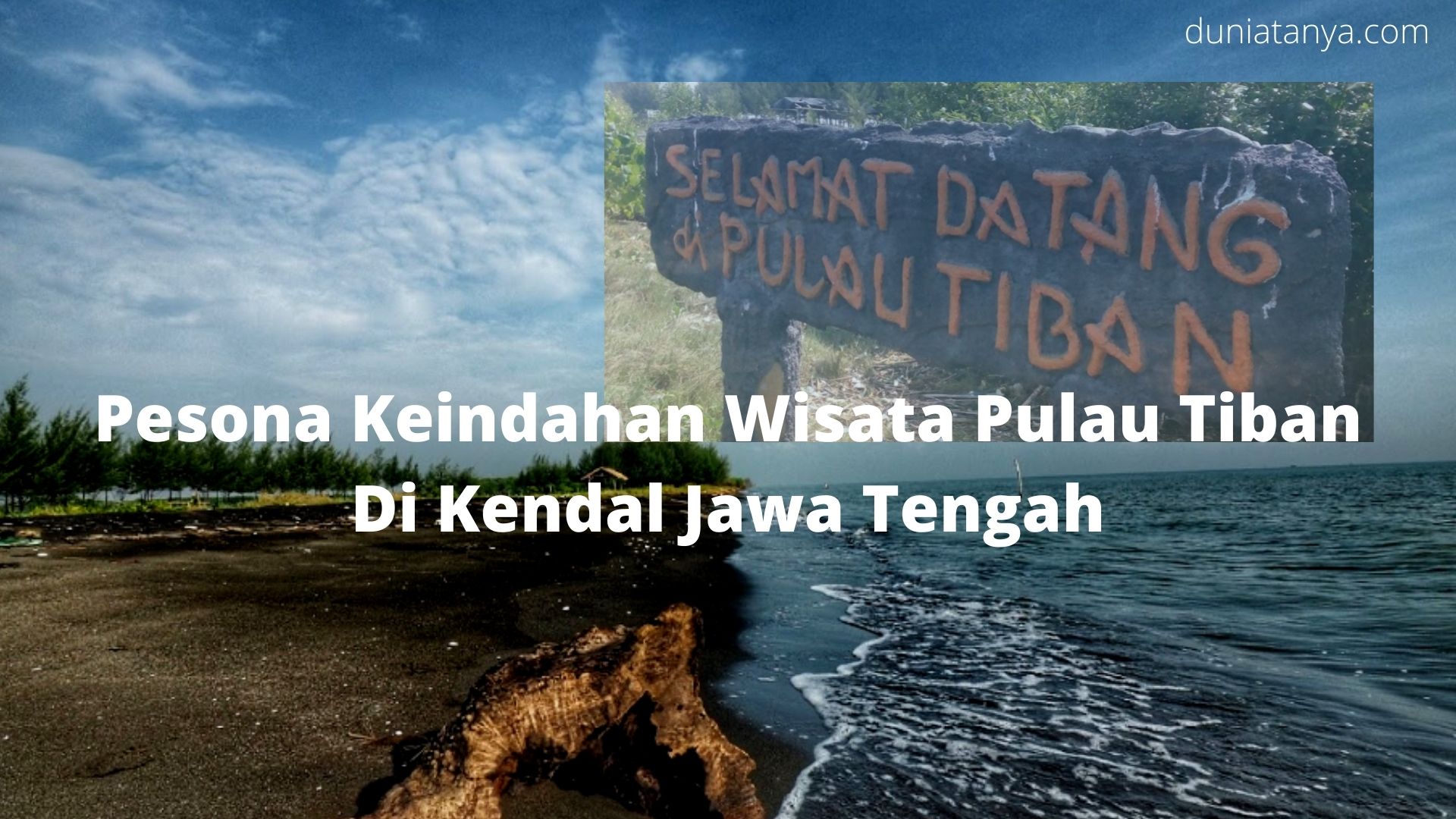 Read more about the article Pesona Keindahan Wisata Pulau Tiban Di Kendal Jawa Tengah