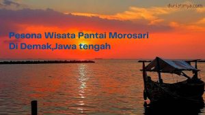 Read more about the article Pesona Wisata Pantai Morosari Di Demak,Jawa tengah