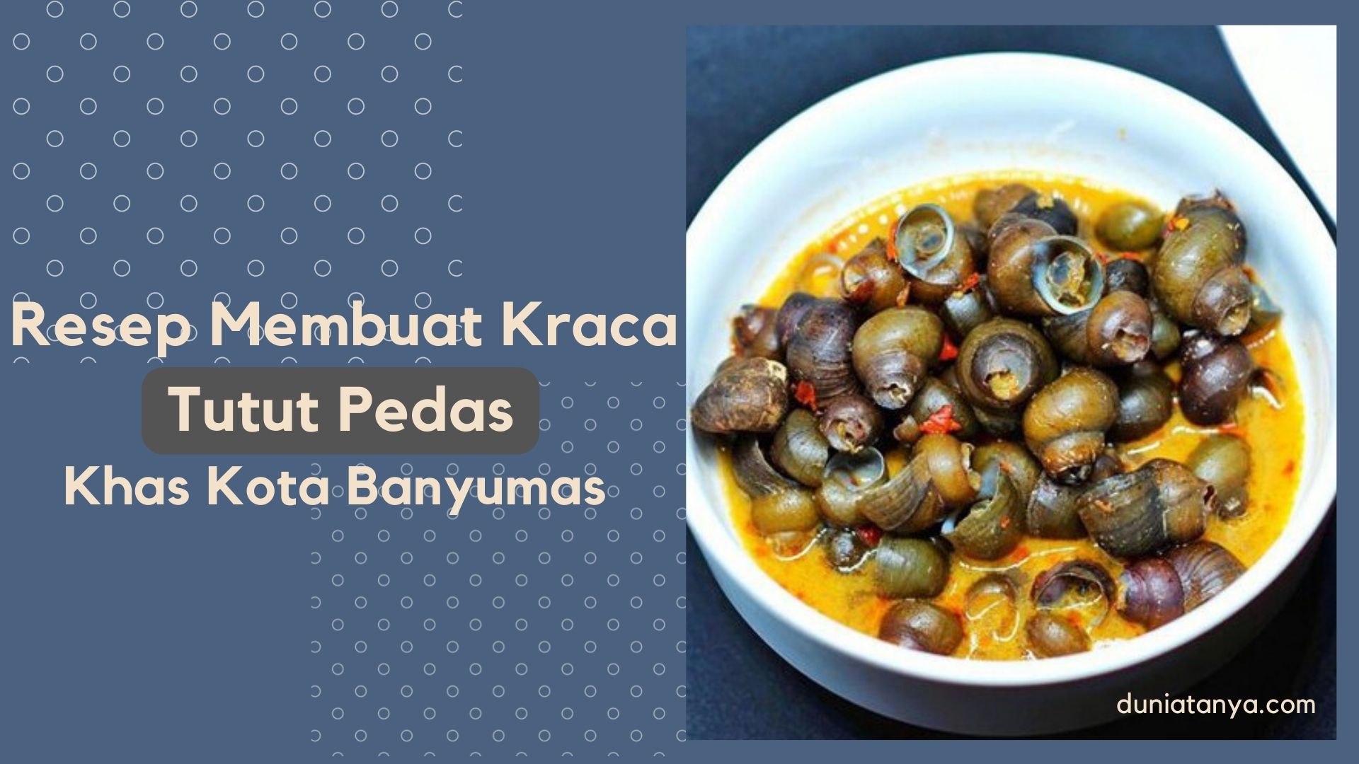 Read more about the article Resep Membuat Kraca,Tutut Pedas Khas Kota Banyumas