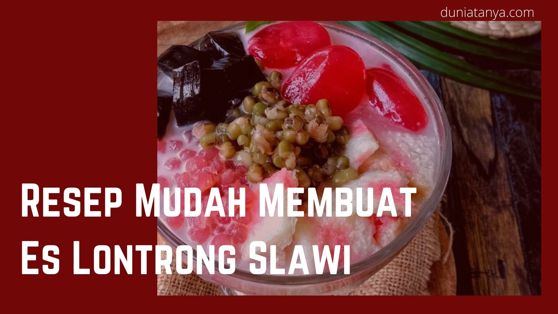 You are currently viewing Resep Mudah Membuat Es Lontrong Slawi