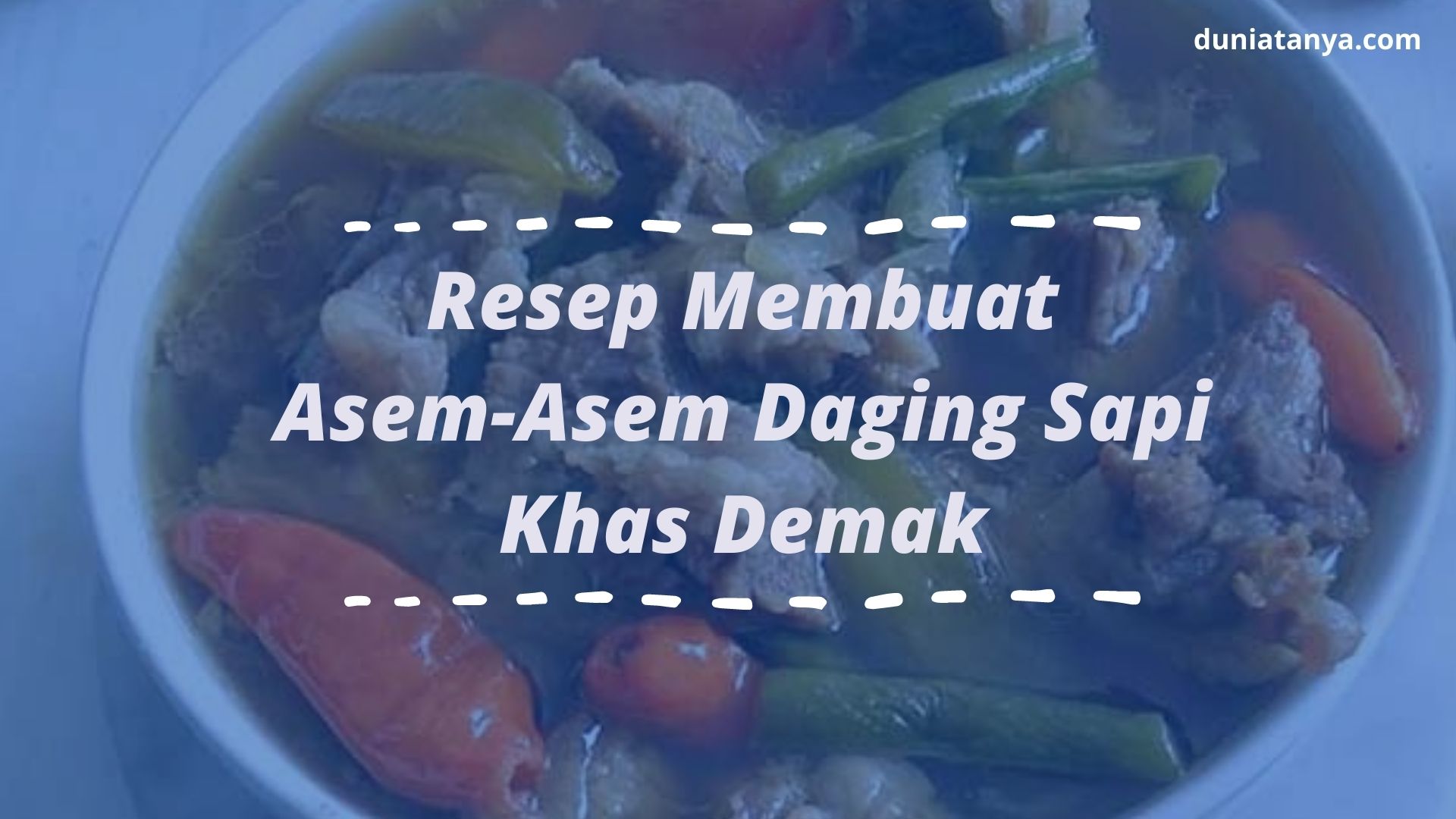 You are currently viewing Resep Membuat Asem-Asem Daging Sapi Khas Demak