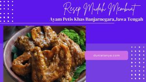 Read more about the article Resep Mudah Membuat Ayam Petis Khas Banjarnegara,Jawa Tengah