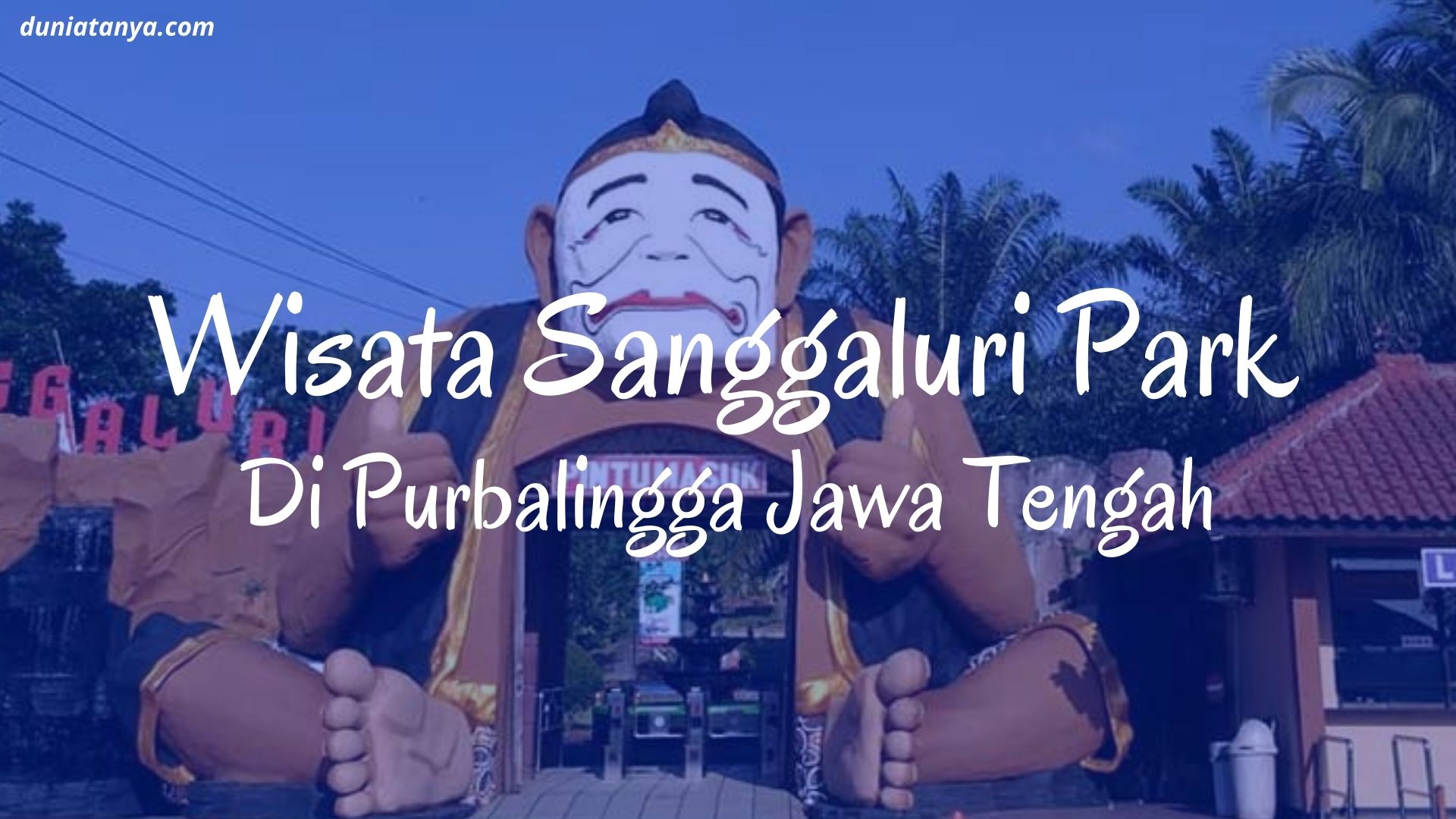 You are currently viewing Wisata Sanggaluri Park Di Purbalingga Jawa Tengah