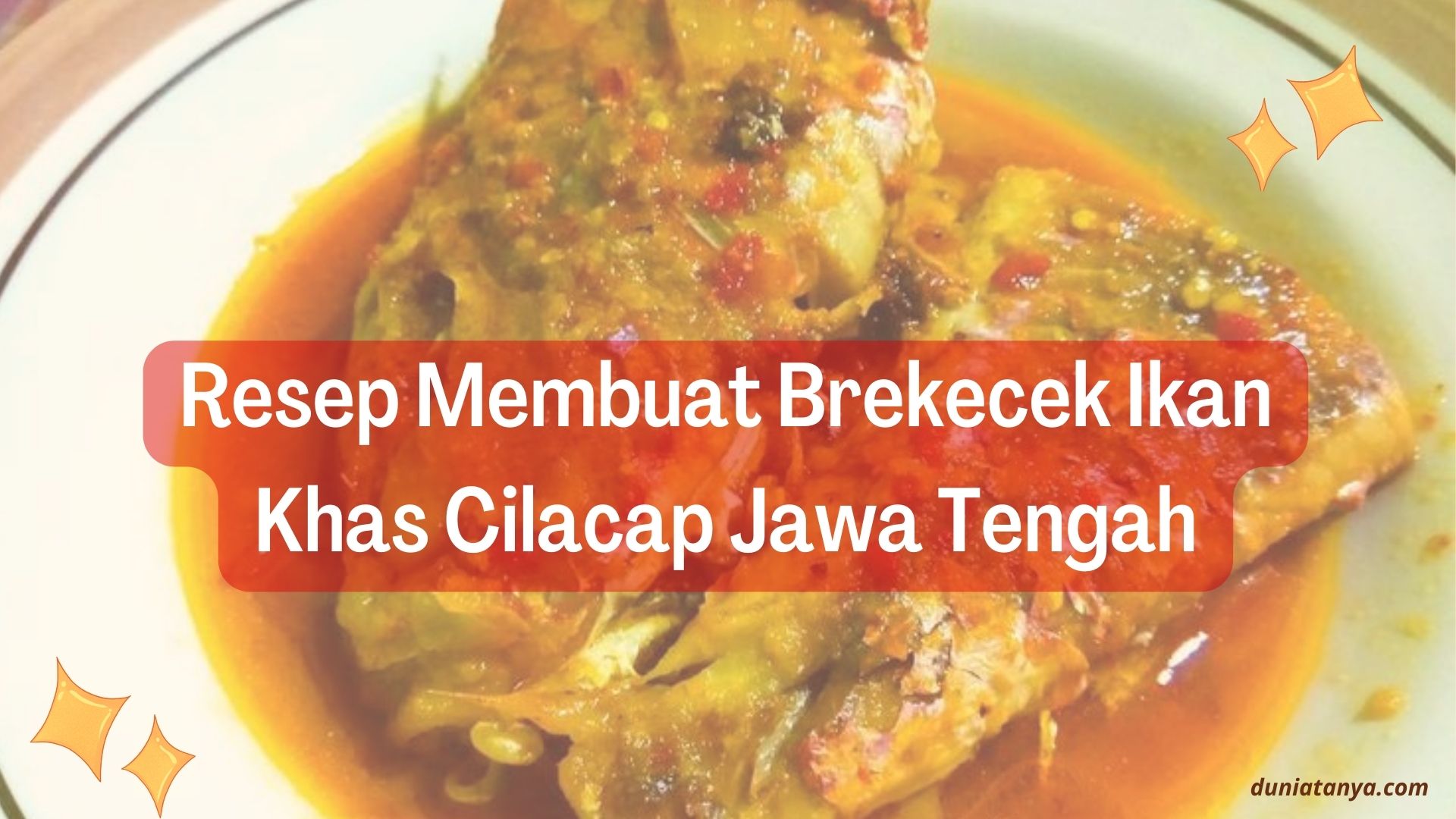 Read more about the article Resep Membuat Brekecek Ikan Khas Cilacap Jawa Tengah
