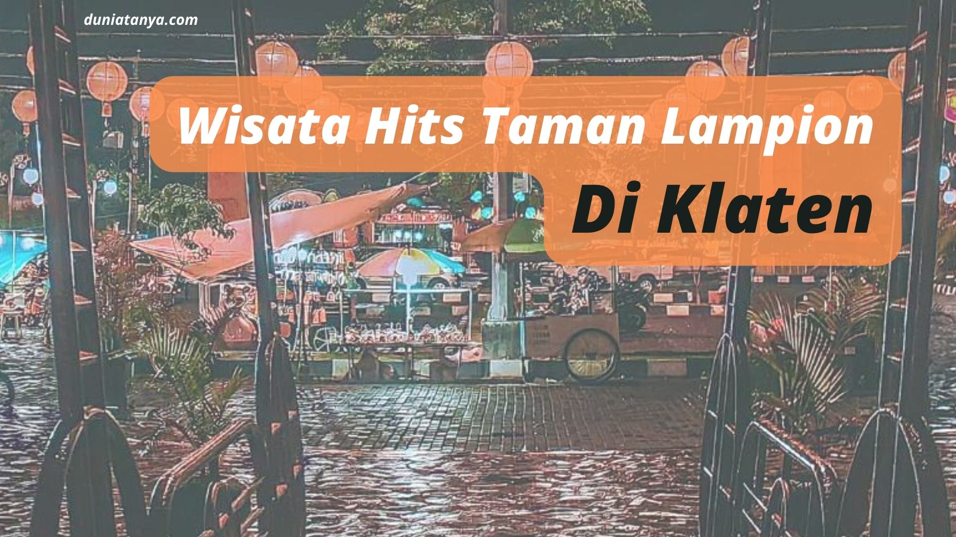 Read more about the article Wisata Hits Taman Lampion Di Klaten