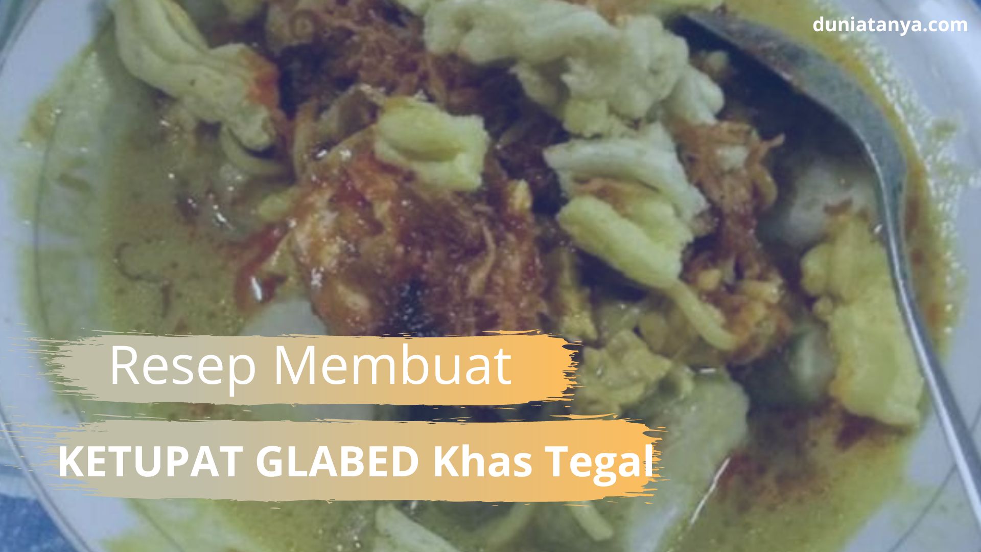 You are currently viewing Resep Membuat KETUPAT GLABED Khas Tegal